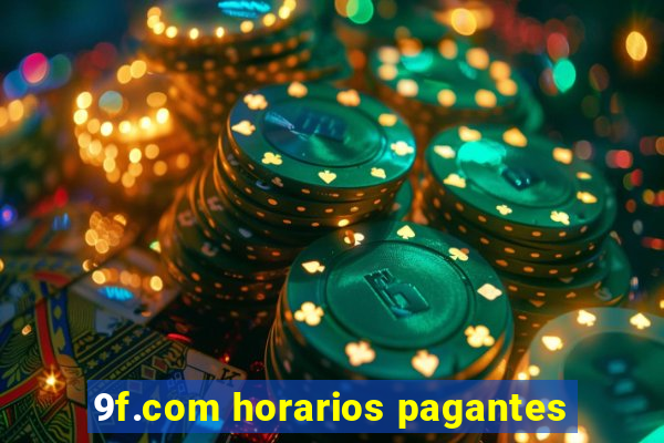 9f.com horarios pagantes